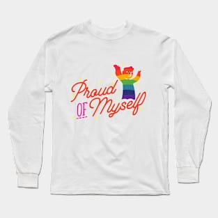 Proud of Myself Long Sleeve T-Shirt